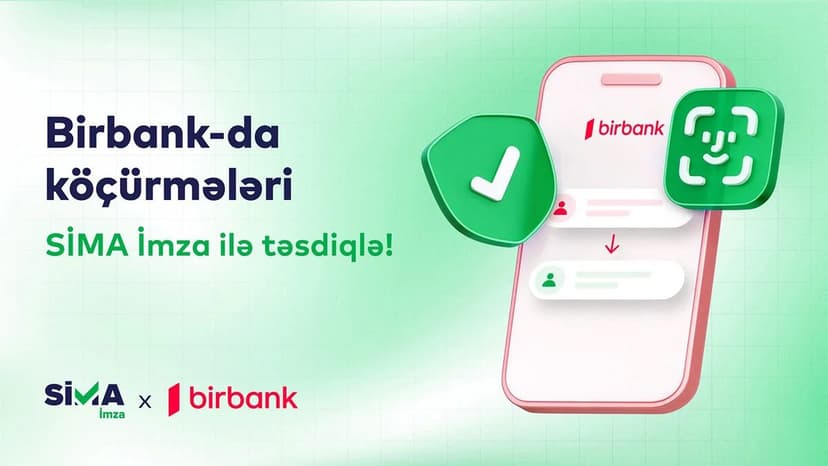 "Birbank"da pul köçürmələrini SİMA İmza ilə təsdiqlə!